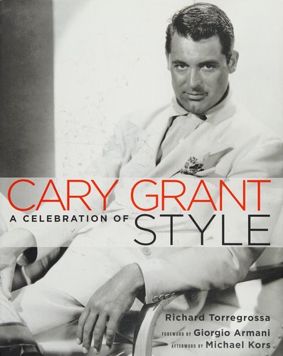 Cover of Cary Grant: A Celebration of Style by Richard Torregrossa